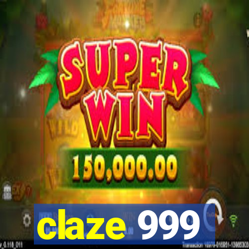 claze 999